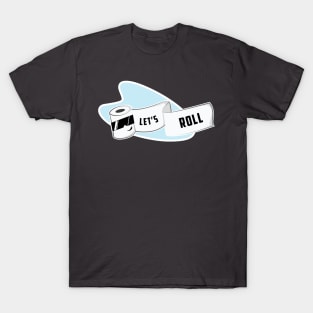 Let's Roll T-Shirt